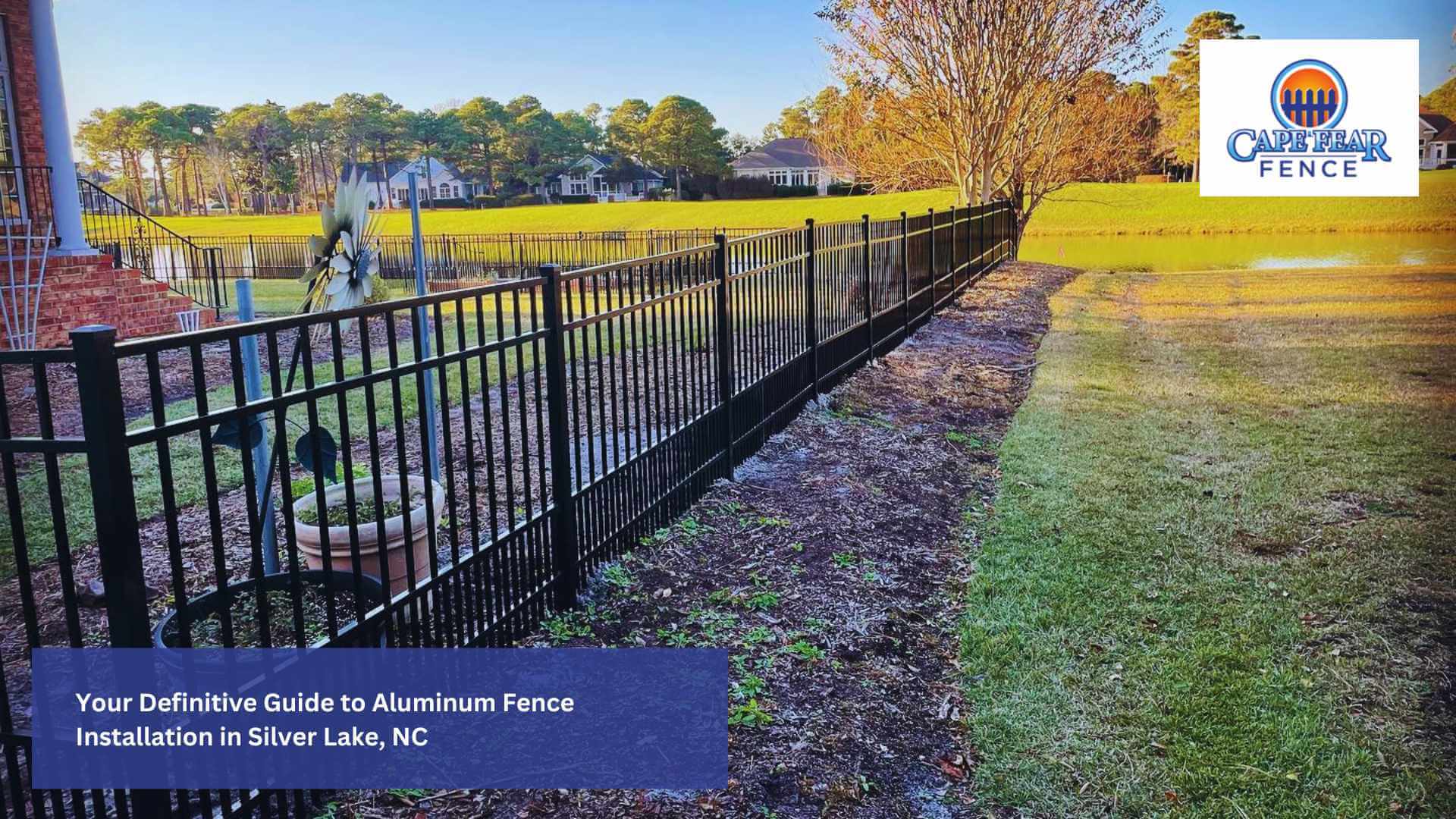 Your Definitive Guide to Aluminum Fence Installation in Silver Lake, NC