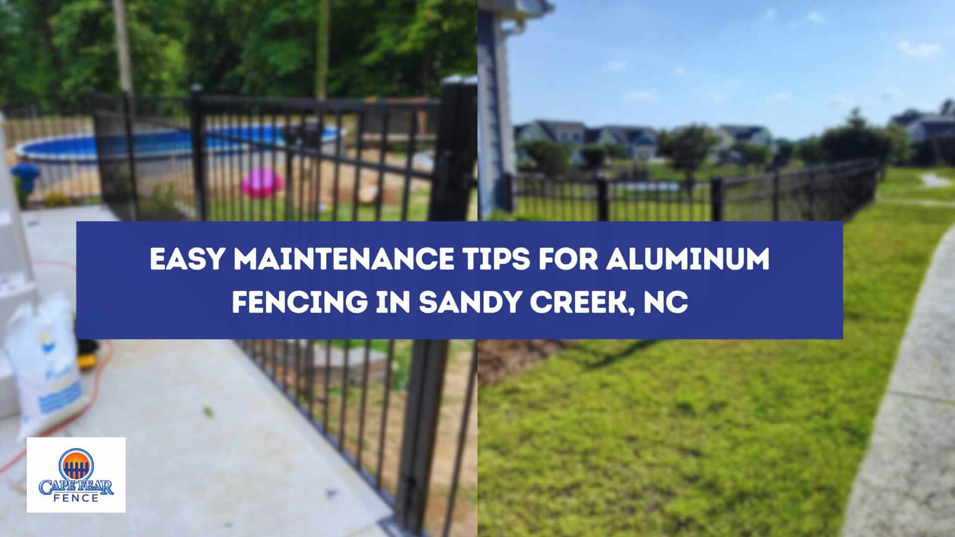 Easy Maintenance Tips for Aluminum Fencing in Sandy Creek, NC