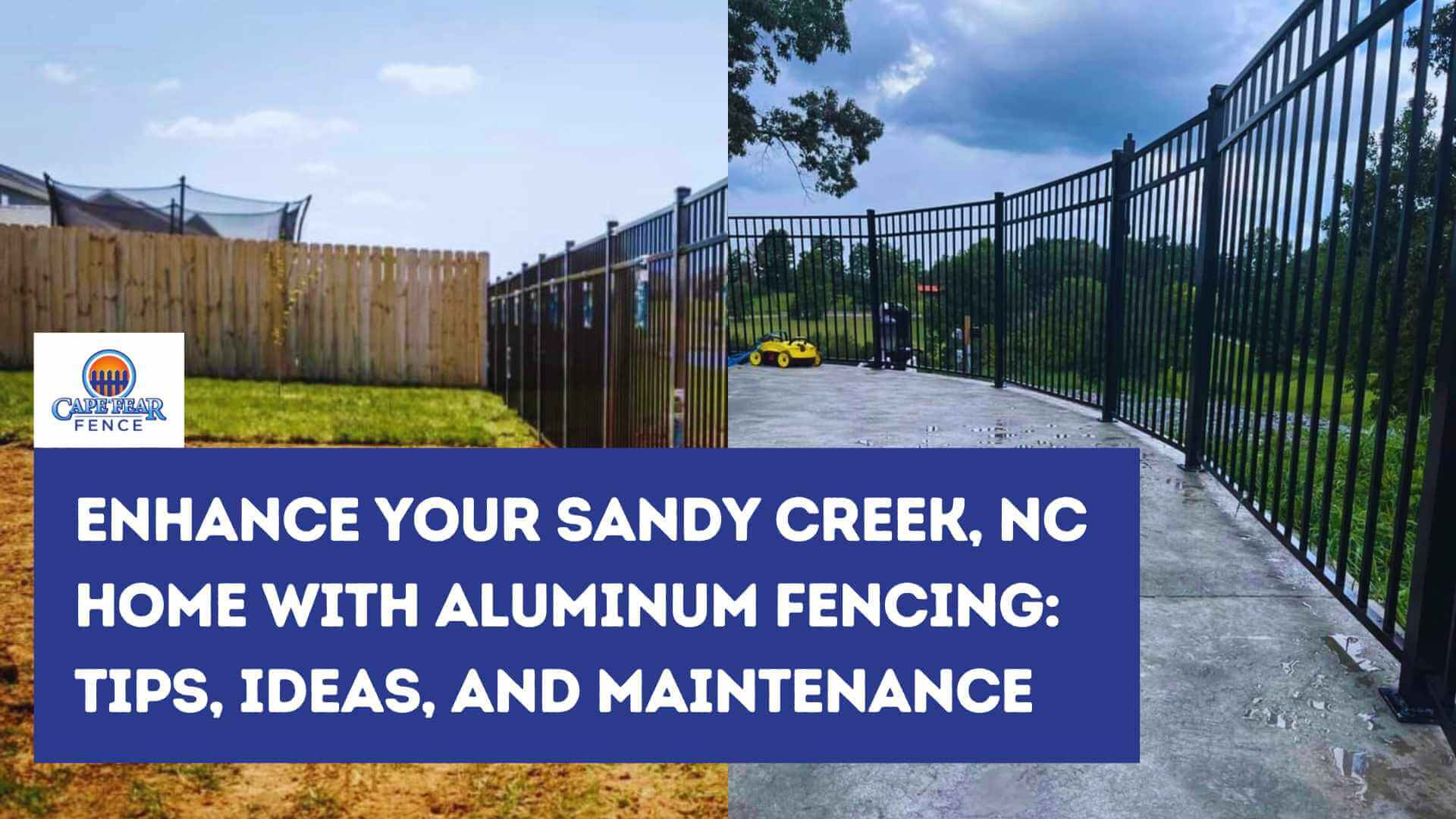 Enhance Your Sandy Creek, NC Home with Aluminum Fencing: Tips, Ideas, and Maintenance