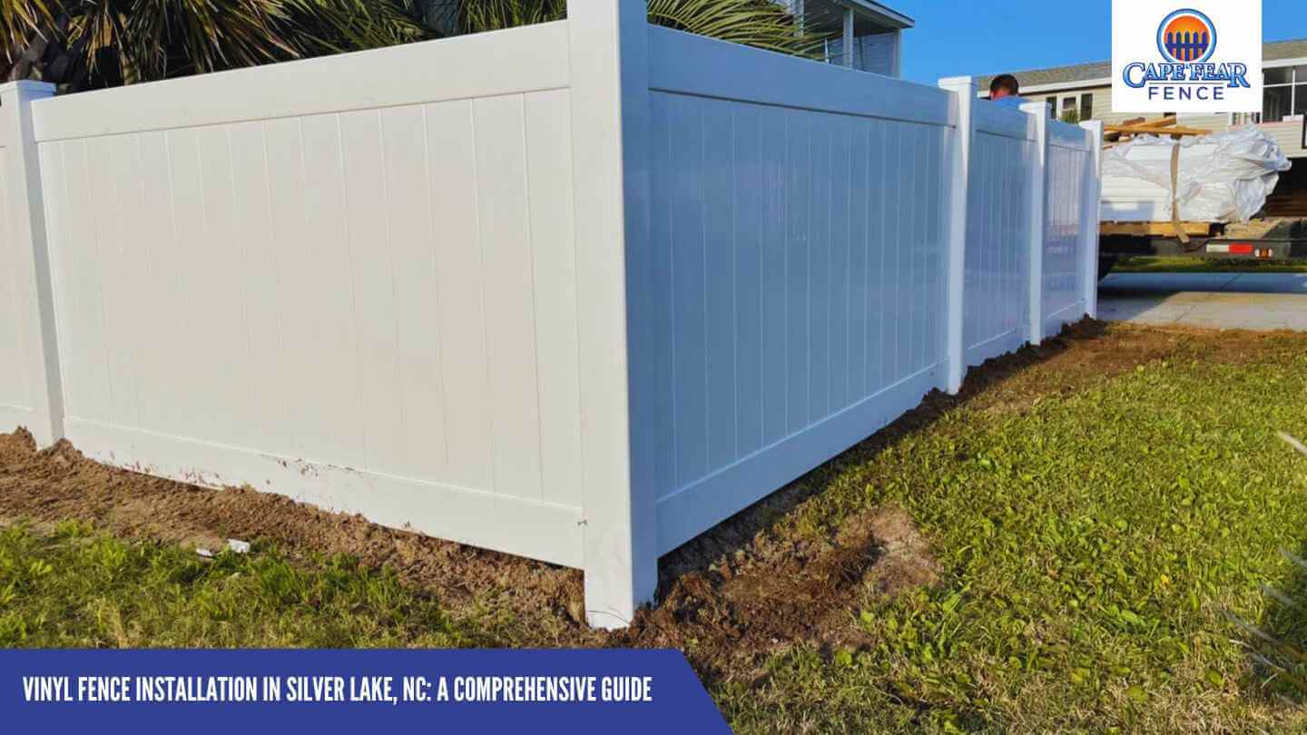 Vinyl Fence Installation in Silver Lake, NC: A Comprehensive Guide